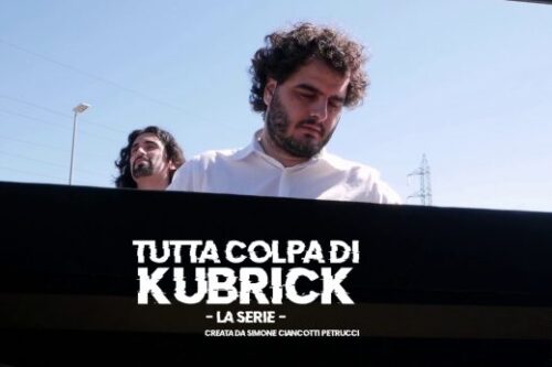 IL MESSINESE FRANCESCO BONACCORSO È IL VILLAIN DI “TUTTA COLPA DI KUBRICK – LA SERIE” LA NUOVA WEBSERIE DI SIMONE CIANCOTTI PETRUCCI