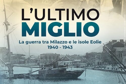 L’ultimo miglio. La guerra tra Milazzo e le isole Eolie
