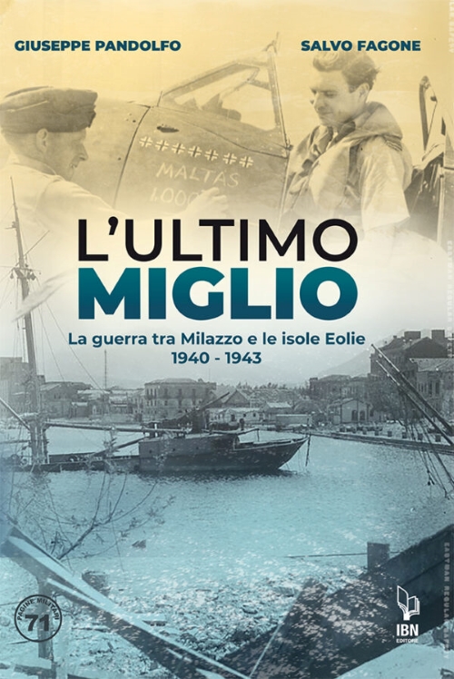 L’ultimo miglio. La guerra tra Milazzo e le isole Eolie