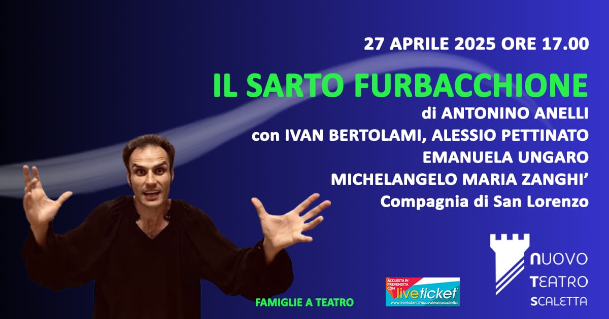 Al Nuovo Teatro Scaletta in scena IL SARTO FURBACCHIONE della Compagnia di San Lorenzo